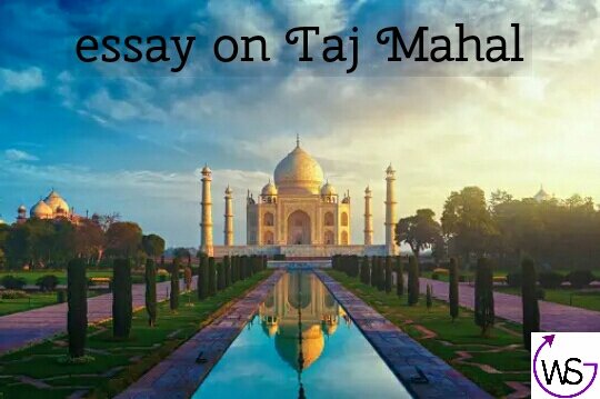 Essay On Taj Mahal