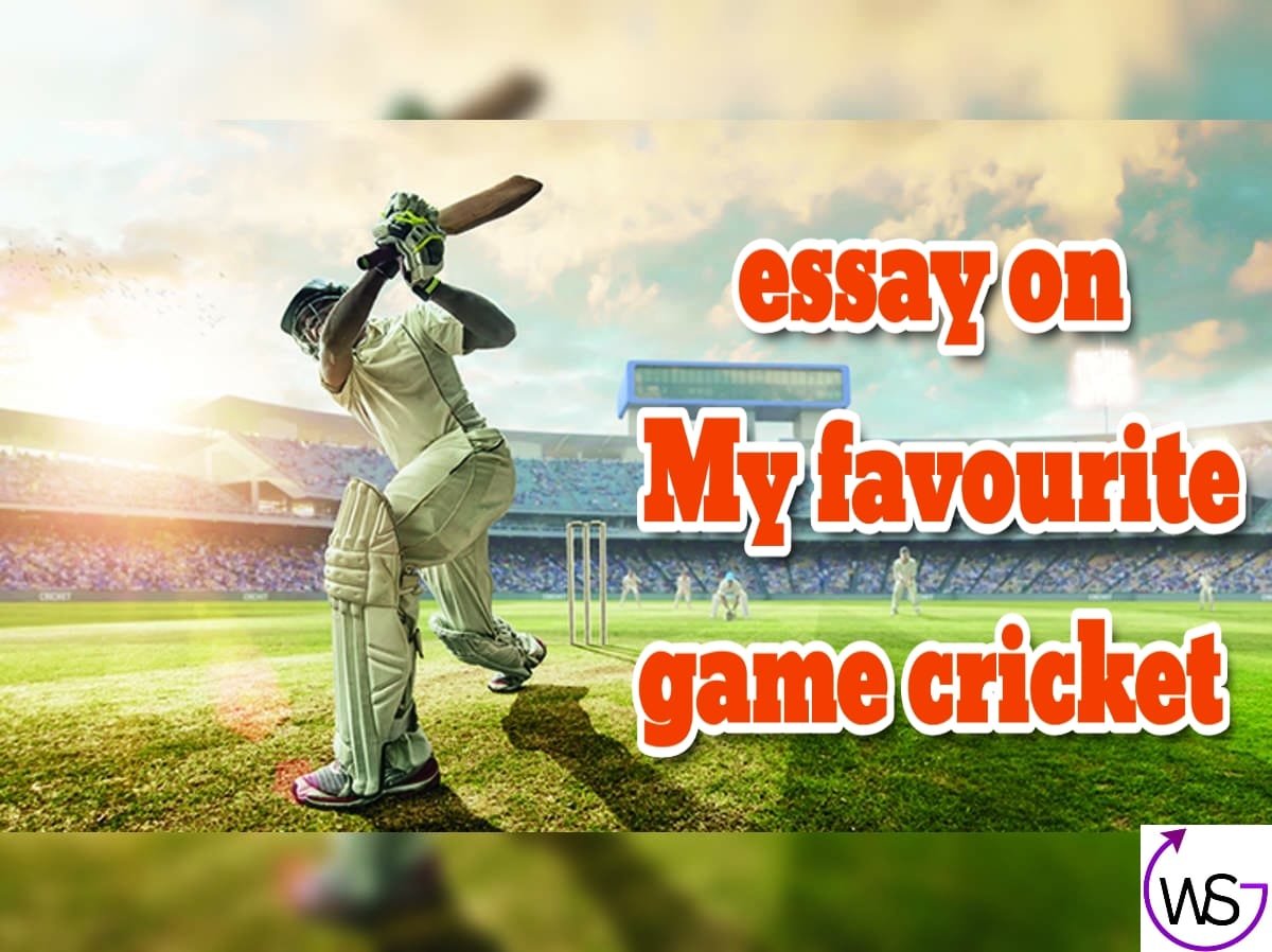 My Favourite Game Cricket Essay