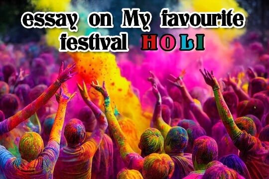 My Favourite Festival Holi Essay In 200 Words