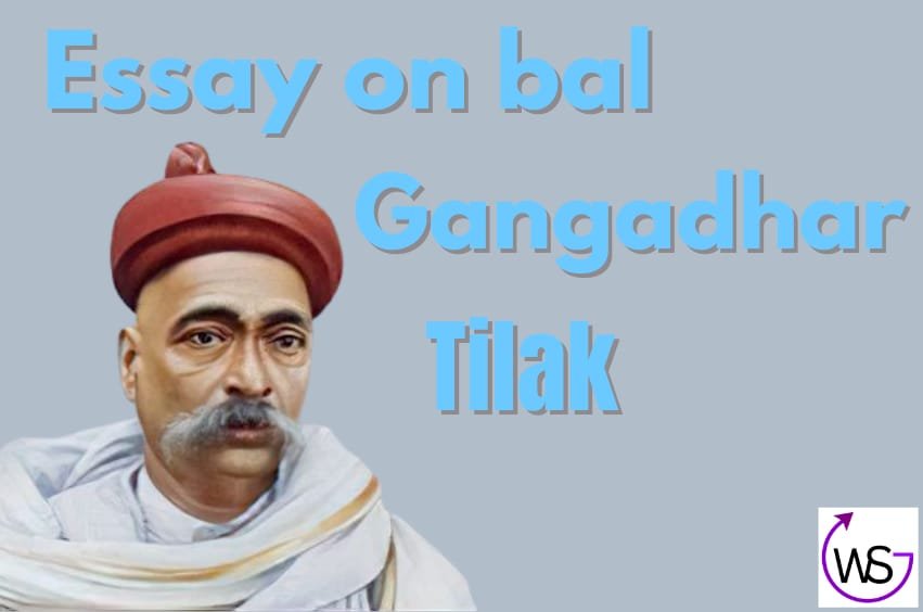 Essay On Bal Gangadhar Tilak